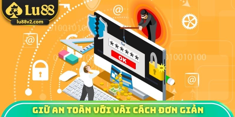 Chủ động giữ an toàn với vài cách đơn giản