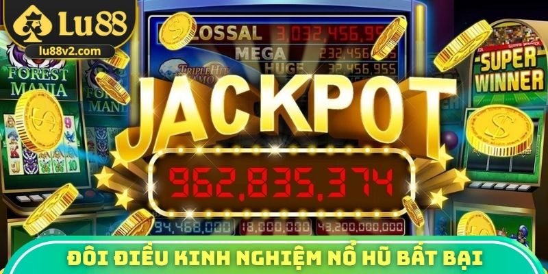 Đôi điều về kinh nghiệm nổ hũ bất bại