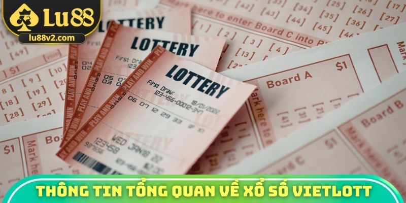 Thông tin tổng quan về xổ số Vietlott