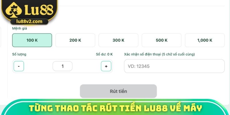 Từng thao tác rút tiền Lu88 về máy không sợ lỗi
